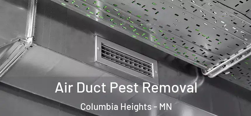  Air Duct Pest Removal Columbia Heights - MN