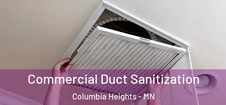  Commercial Duct Sanitization Columbia Heights - MN