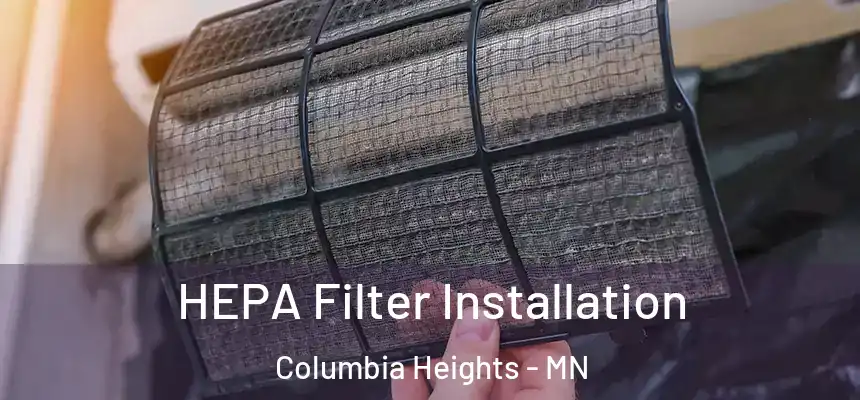  HEPA Filter Installation Columbia Heights - MN