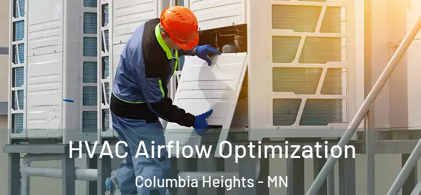  HVAC Airflow Optimization Columbia Heights - MN
