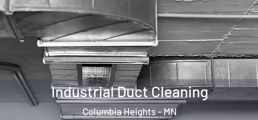  Industrial Duct Cleaning Columbia Heights - MN