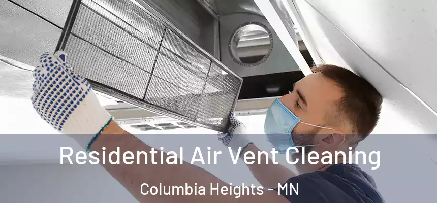  Residential Air Vent Cleaning Columbia Heights - MN